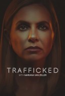 Gledaj Trafficked with Mariana van Zeller Online sa Prevodom