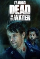 Gledaj Fear the Walking Dead: Dead in the Water Online sa Prevodom
