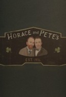 Gledaj Horace and Pete Online sa Prevodom