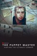 Gledaj The Puppet Master: Hunting the Ultimate Conman Online sa Prevodom